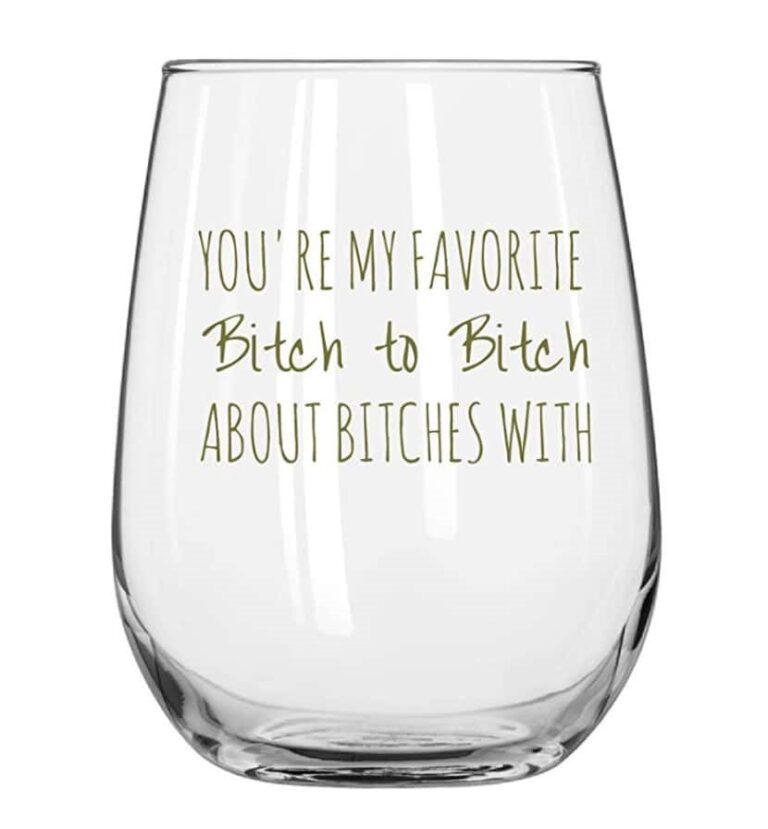 Favorite Bitch Wine Glass